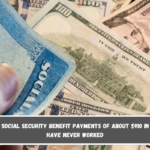 How to get Social Security benefit payments of about $910 in 2025 if you have never worked