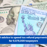 IRS great advice to speed tax refund payments in 2025 for 9,679,000 taxpayers