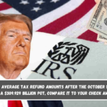 IRS unveils average tax refund amounts after the October 15 deadline from a $309.929 billion pot, compare it to your check amount