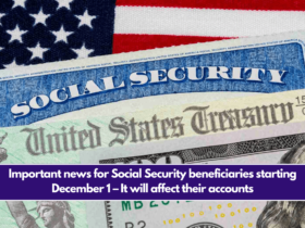 Important news for Social Security beneficiaries starting December 1 – It will affect their accounts