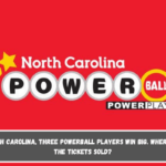 In North Carolina, three Powerball players win big. Where were the tickets sold?