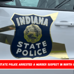 Indiana State Police arrested a murder suspect in North Carolina