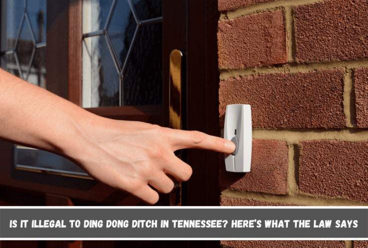 Is It Illegal to Ding Dong Ditch in Tennessee Here’s What the Law Says