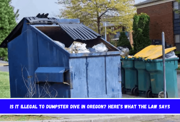 Is It Illegal to Dumpster Dive in Oregon Here’s What the Law Says