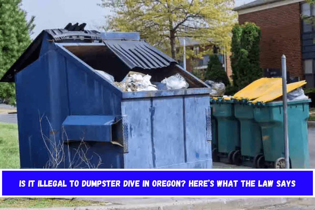 Is It Illegal to Dumpster Dive in Oregon Here’s What the Law Says