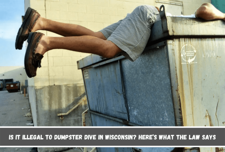 Is It Illegal to Dumpster Dive in Wisconsin Here’s What the Law Says