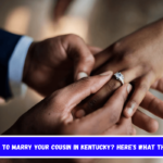 Is It Illegal to Marry Your Cousin in Kentucky Here's What the Law Says