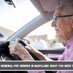 License Renewal for Seniors in Maryland What You Need to Know