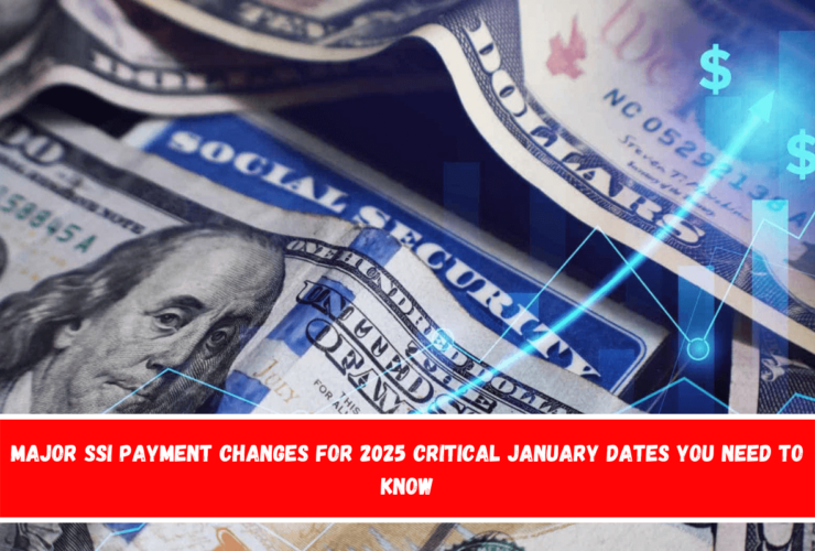 Major SSI Payment Changes for 2025 Critical January Dates You Need to Know