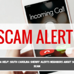 'Mama, Mama Help' South Carolina Sheriff alerts neighbors about scary phone scam