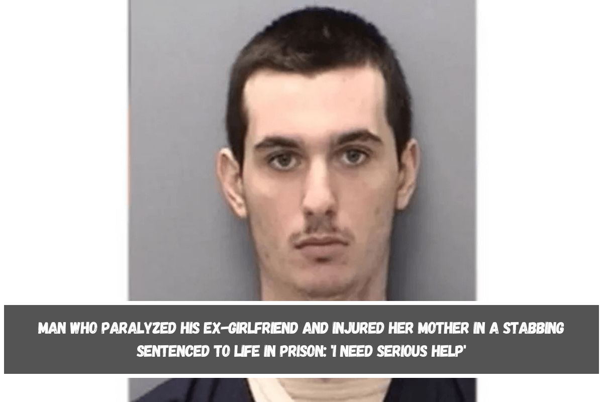 Man who paralyzed his ex-girlfriend and injured her mother in a stabbing sentenced to life in prison 'I Need Serious Help'