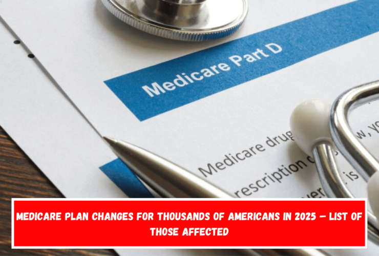 Medicare plan changes for thousands of Americans in 2025 – List of those affected