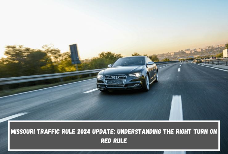 Missouri Traffic Rule 2024 Update Understanding the Right Turn on Red Rule