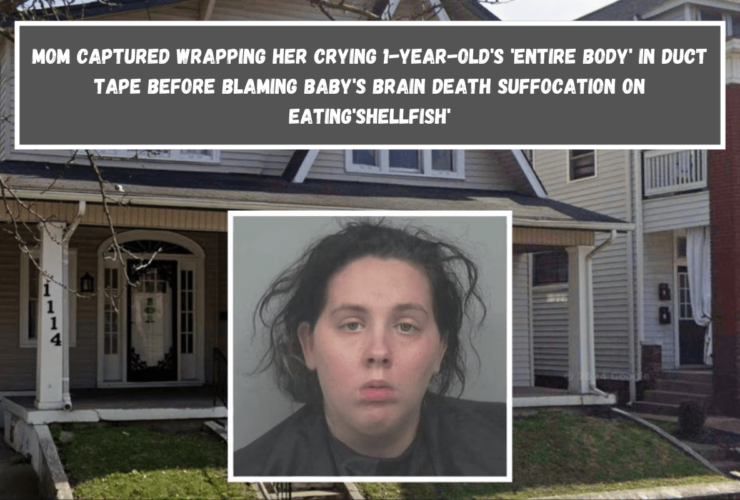 Mom captured wrapping her crying 1-year-old's 'entire body' in duct tape before blaming baby's brain death suffocation on eating'shellfish'