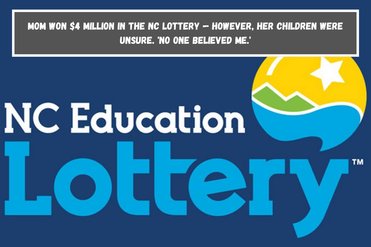 Mom won $4 million in the NC lottery — However, her children were unsure. 'No one believed me.'