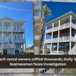 NC beach rental owners stiffed thousands; Holly Springs businessman faces investigation