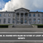 New York Man, 30, Charged with Killing His Father at Luxury Irish Resort Reports