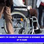 New payments for disability beneficiaries in November increase of up to $3,822