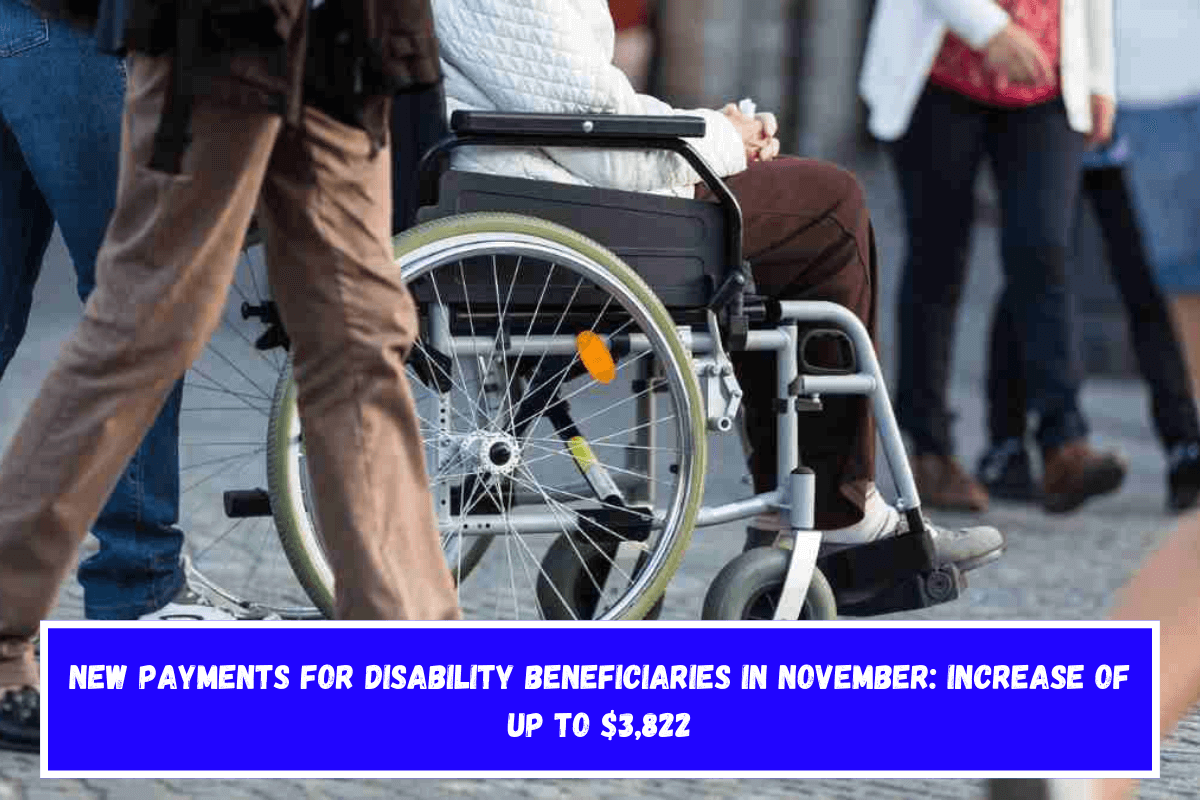 New payments for disability beneficiaries in November increase of up to $3,822