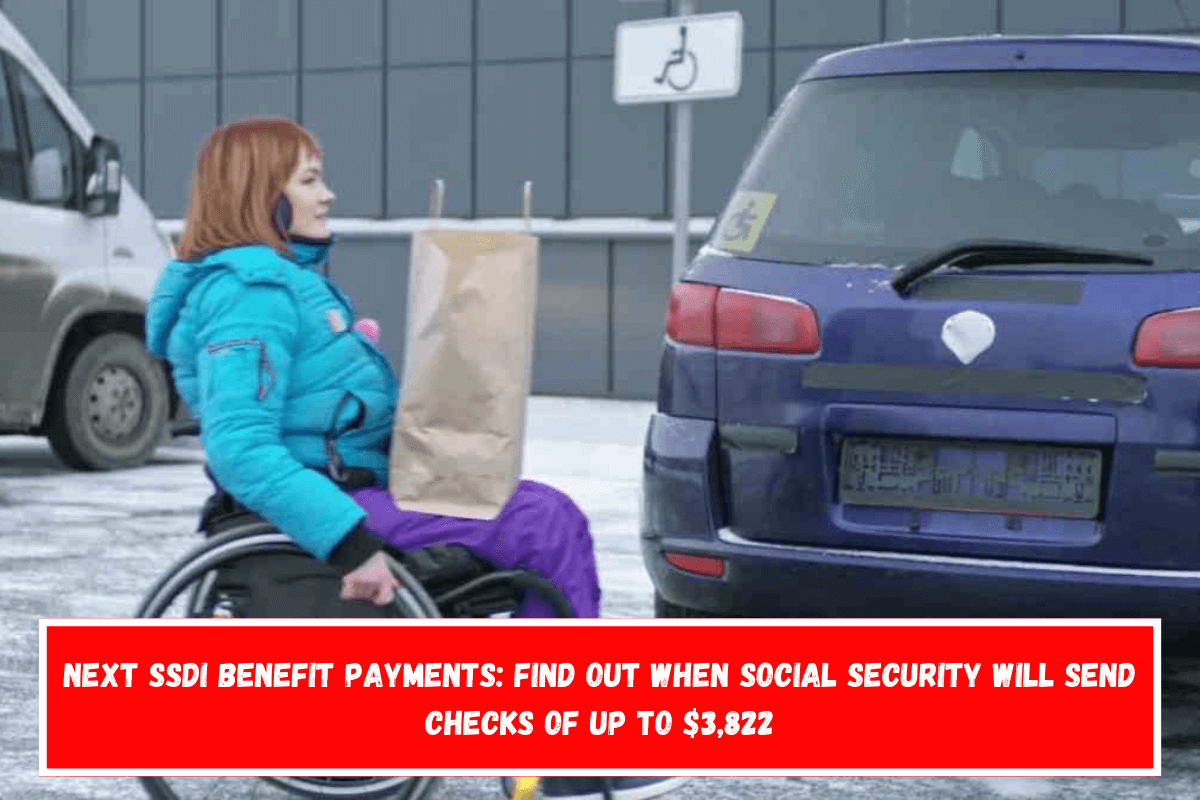 Next SSDI benefit payments Find out when Social Security will send checks of up to $3,822