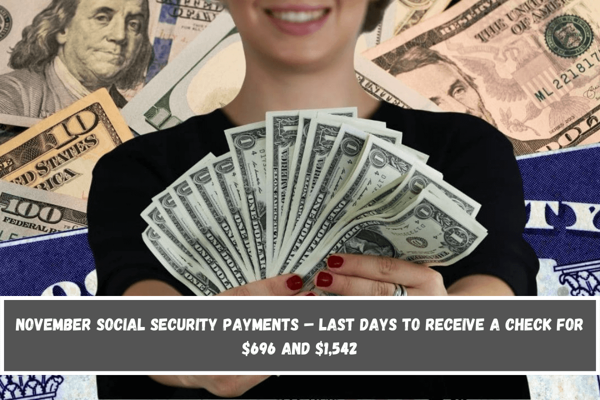 November Social Security Payments – Last days to receive a check for $696 and $1,542