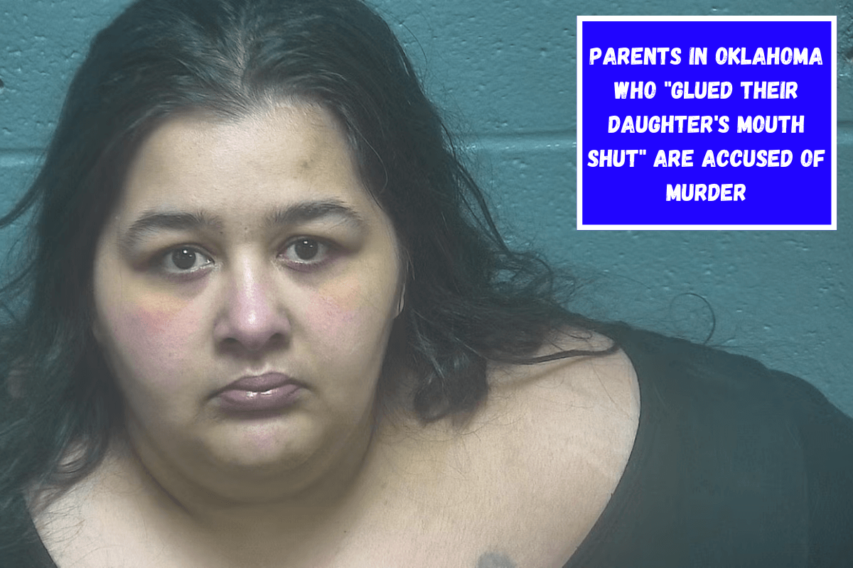 Parents in Oklahoma who glued their daughter's mouth shut are accused of murder