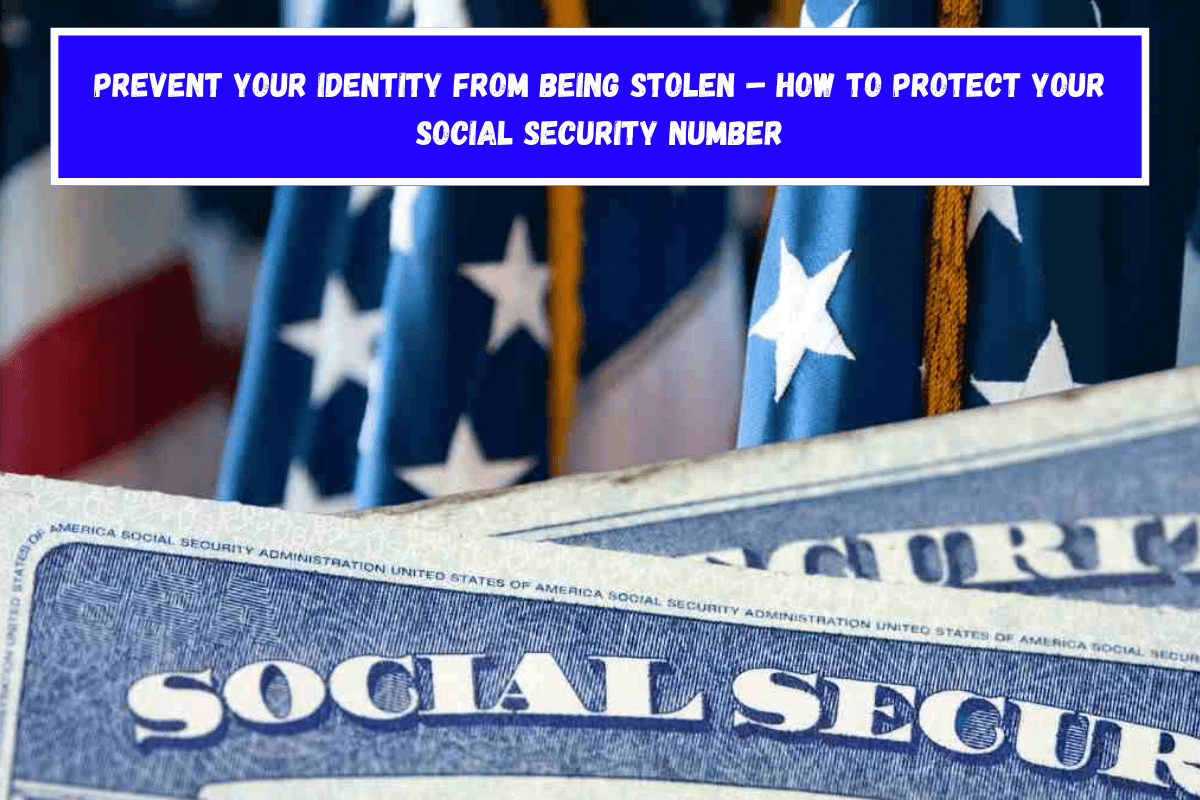 Prevent your identity from being stolen – How to protect your social security number