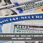 Raising the US retirement age – Would lead to significant cuts in Social Security checks