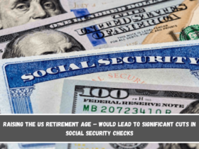 Raising the US retirement age – Would lead to significant cuts in Social Security checks