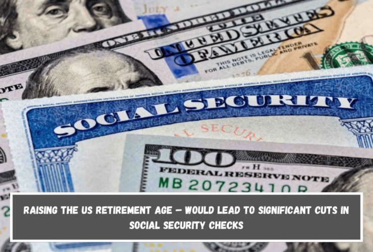 Raising the US retirement age – Would lead to significant cuts in Social Security checks