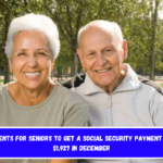 Requirements for seniors to get a Social Security payment of about $1,927 in December