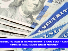 Retirees, You Should Be Prepared for What’s Coming in 2025 – Major Changes in Social Security Benefits Announced