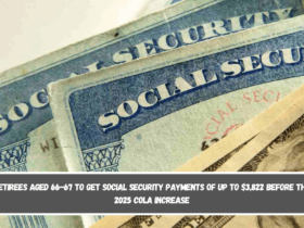 Retirees aged 66-67 to get Social Security payments of up to $3,822 before the 2025 COLA increase