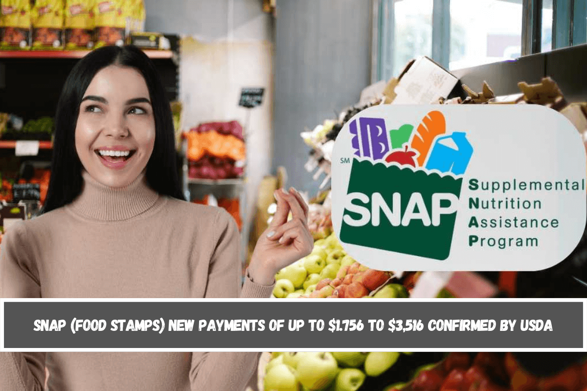 SNAP (Food Stamps) new payments of up to $1.756 to $3,516 confirmed by USDA