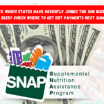 SNAP update Which States have recently joined the SUN Bucks program for 2025 Check where to get EBT payments next summer