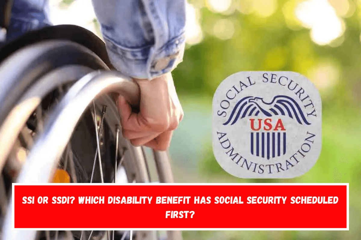 SSI or SSDI Which disability benefit has Social Security scheduled first