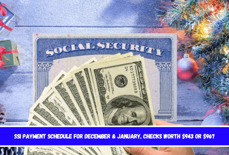 SSI payment schedule for December & January, checks worth $943 or $967