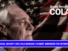 Social Security 2025 COLA Increase Payment Announced for Retirees