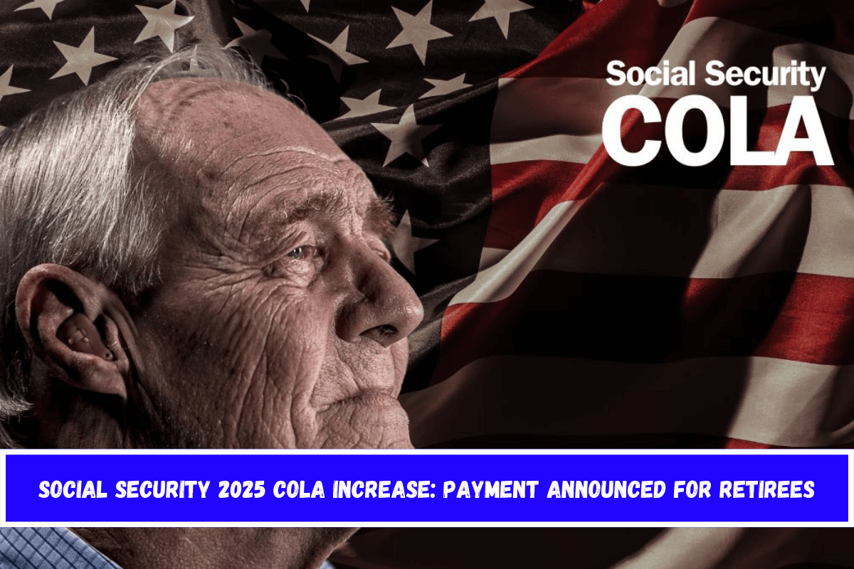 Social Security 2025 COLA Increase Payment Announced for Retirees