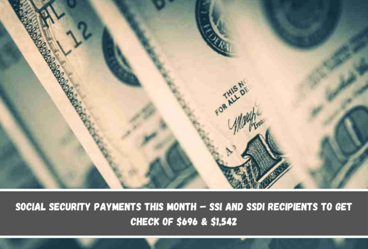 Social Security Payments This Month – SSI And SSDI Recipients To Get Check Of $696 & $1,542