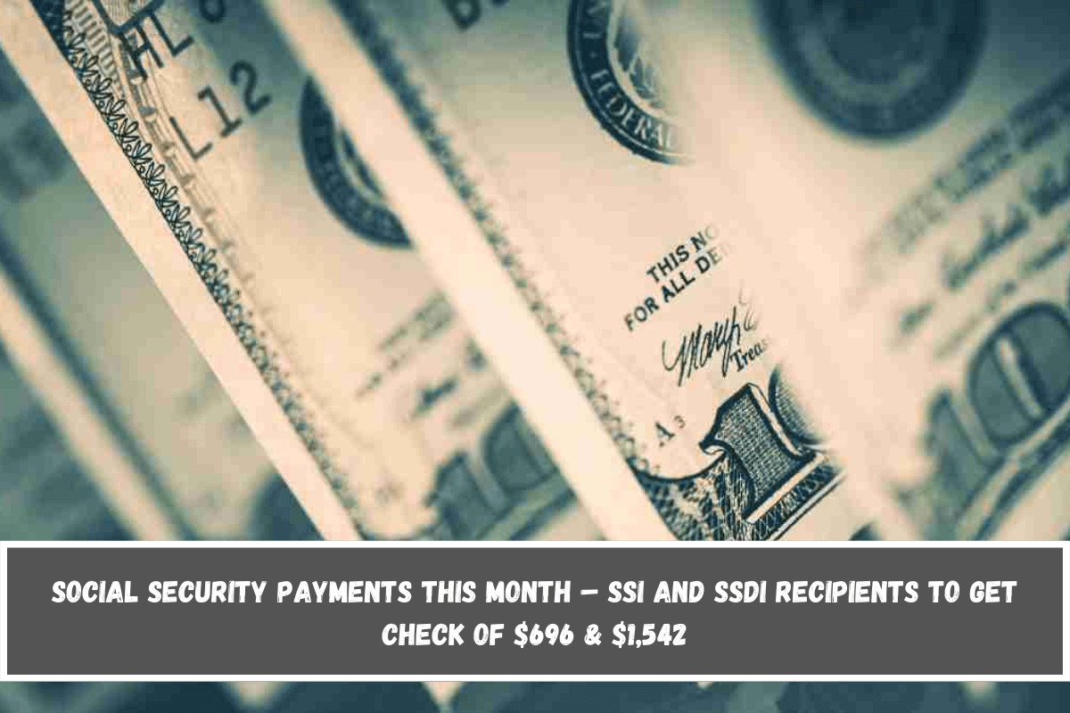 Social Security Payments This Month – SSI And SSDI Recipients To Get Check Of $696 & $1,542