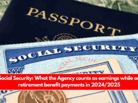 Social Security: What the Agency counts as earnings while on retirement benefit payments in 2024/2025