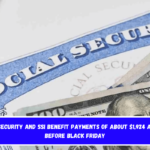 Social Security and SSI benefit payments of about $1,924 and $697 before Black Friday