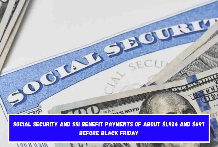 Social Security and SSI benefit payments of about $1,924 and $697 before Black Friday