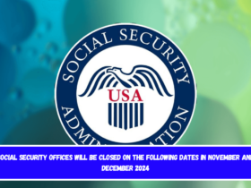 Social Security offices will be closed on the following dates in November and December 2024