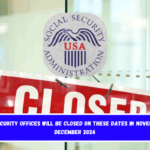 Social Security offices will be closed on these dates in November and December 2024