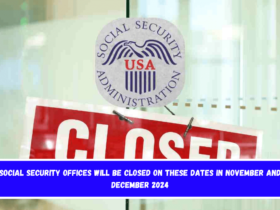 Social Security offices will be closed on these dates in November and December 2024