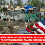 South and North Carolina will receive millions of dollars in federal help to recover homelessness following Hurricane Helene