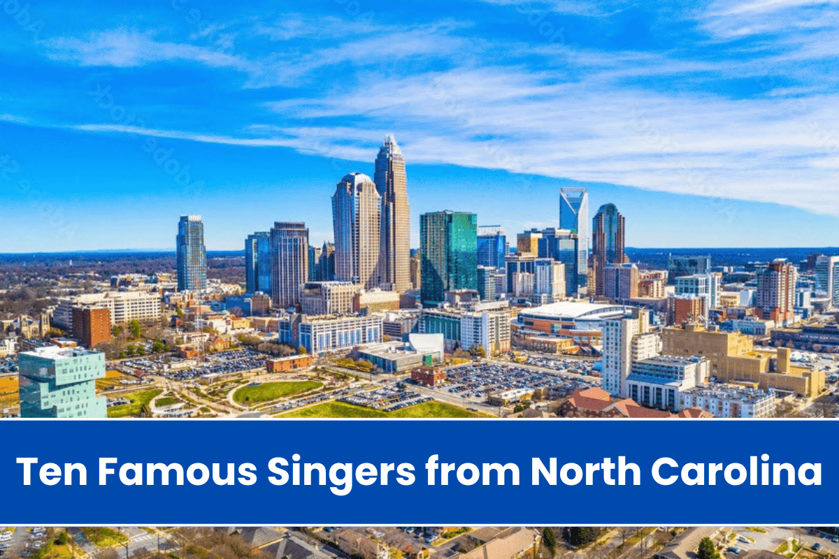 Ten Famous Singers from North Carolina