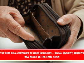 The 2025 COLA Continues to Make Headlines – Social Security Benefits Will Never Be the Same Again